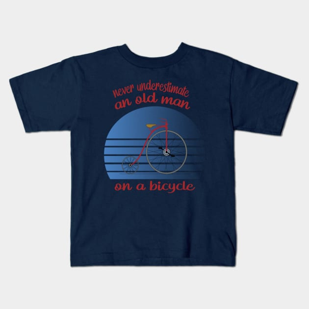 Never Understimate An Old Man On A Bicycle Kids T-Shirt by care store